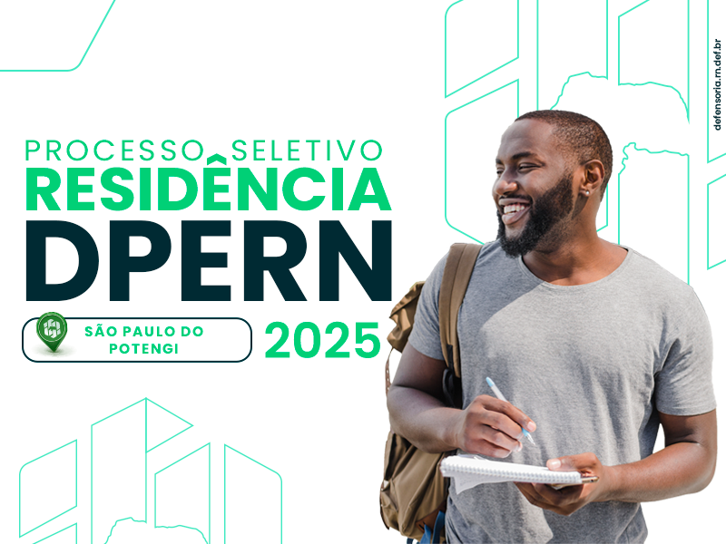 DPE RESIDÊNCIA: Núcleo de São Paulo do Potengi lança edital de seleção