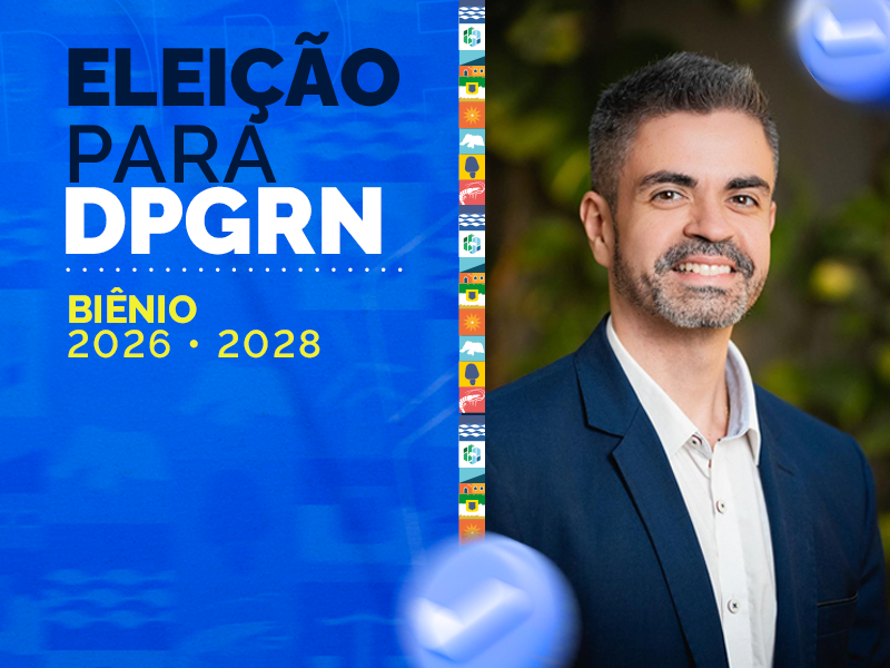 Eleição define mais votado para Defensor Público-Geral do RN biênio 2026/2028